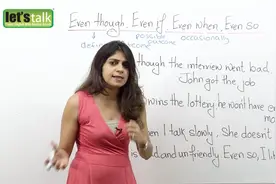 你知道 Even though, Even if, Even when & Even so的区别吗？