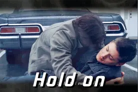邪恶力量 Dean&Sam 猎魔两兄弟混剪片段搭配《Hold On》温情一刻视频封面