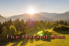 著名乡村歌曲《five hundred miles》（五百里），熟悉的旋律欢快视频封面