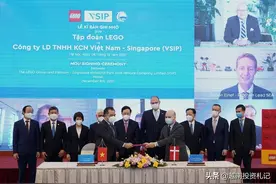 乐高官宣投10亿美元建厂越南，三星加速越南工厂扩产计划图片