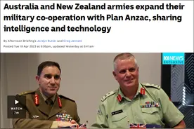澳大利亚和新西兰达成“澳新军团计划”，扩大军事合作并共享情报和技术图片